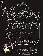 The Whistling Factory