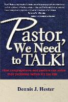 Pastor, We Need to Talk: How Congregations and Pastors Can Solve Their Problems Before It's Too Late