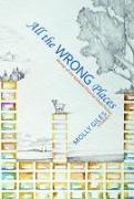 All the Wrong Places: Stories