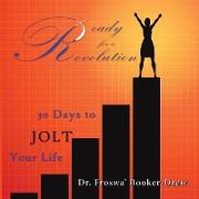 Ready for a Revolution: 30 Days to Jolt Your Life