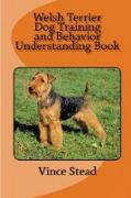 Welsh Terrier Dog Training and Behavior Understanding Book
