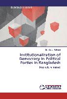 Institutionalization of Democracy in Political Parties in Bangladesh