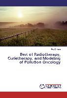 Best of Radiotherapy, Curietherapy, and Modeling of Pollution Oncology
