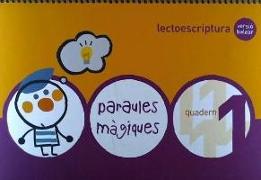 Paraules màgiques, lectoescriptura, Educació Infantil (Baleares). Quadern 1