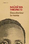 Descolonizar la mente : la política lingüística de la literatura africana