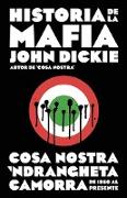 Historia de la mafia : Cosa Nostra, Camorra y N'dranghetta desde sus orígenes hasta la actualidad
