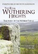 The Real Wuthering Heights: The Story of the Withins Farms