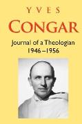 Journal of a Theologian (1946-1956)