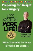 Less Worry More Life! Preparing for Weight Loss Surgery