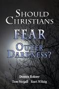 Should Christians Fear Outer Darkness?