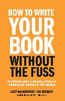 How To Write Your Book Without The Fuss