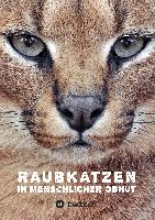 Raubkatzen in menschlicher Obhut