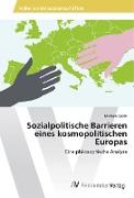 Sozialpolitische Barrieren eines kosmopolitischen Europas