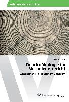 Dendroökologie im Biologieunterricht