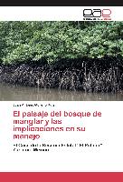 El paisaje del bosque de manglar y las implicaciones en su manejo