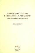 Publicidad registral y derecho a la privacidad : una necesaria conciliación