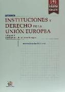 Instituciones de derecho de la Unión Europea I : instituciones de la UE