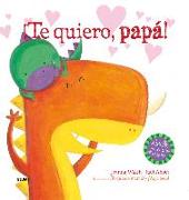 ¡Te quiero, papá!