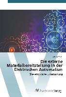 Die externe Materialbereitstellung in der Elektrischen Automation