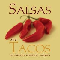 Salsas and Tacos: Santa Fe School of Cooking