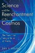 Science and the Reenchantment of the Cosmos: The Rise of the Integral Vision of Reality