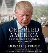 Crippled America: How to Make America Great Again