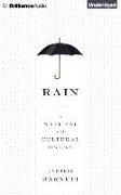 Rain: A Natural and Cultural History