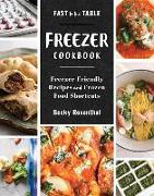 Fast to the Table Freezer Cookbook: Freezer-Friendly Recipes and Frozen Food Shortcuts