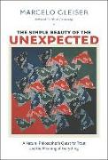 The Simple Beauty of the Unexpected: A Natural Philosopher's Quest for Trout and the Meaning of Everything