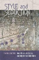 Style and Seduction - Jewish Patrons, Architecture, and Design in Fin de Siecle Vienna