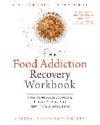 The Food Addiction Recovery Workbook