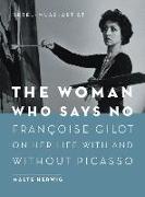 The Woman Who Says No: Françoise Gilot on Her Life with and Without Picasso