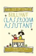 The Art of Being a Brilliant Classroom Assistant