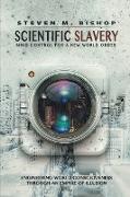 Scientific Slavery