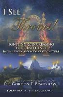 I See Thrones!: Igniting and Increasing Your Influence in the Seven Mountains of Culture