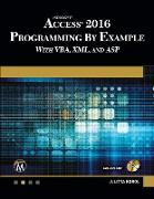 Microsoft Access 2016 Programming by Example with VBA, XML, and ASP