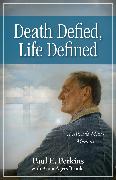 Death Defied, Life Defined