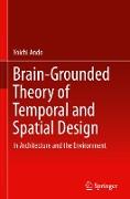 Brain-Grounded Theory of Temporal and Spatial Design