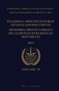 Pleadings, Minutes of Public Sittings and Documents / Mémoires, Procès-Verbaux Des Audiences Publiques Et Documents, Volume 19 (2013)