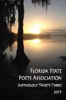 Florida State Poets Association Anthology Thirty-Three 2015