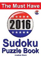 The Must Have 2016 Sudoku Puzzle Book: 366 puzzle daily sudoku book for the leap year. A challenge for every day of the year. 366 Sudoku Games - 5 lev