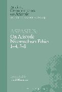 Aspasius: On Aristotle Nicomachean Ethics 1-4, 7-8