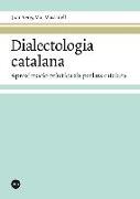 Dialectologia catalana : aproximació pràctica als parlars catalans