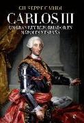 Carlos III : un gran rey reformador en Nápoles y España
