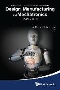 Design, Manufacturing and Mechatronics - Proceedings of the 2015 International Conference (Icdmm2015)