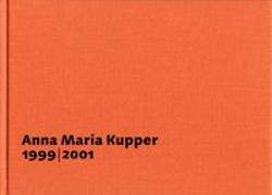 Anna Maria Kupper - Tafelbilder und Zeichnungen 1999-2001