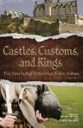 Castles, Customs, and Kings: True Tales by English Historical Fiction Authors (Volume 2)