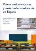 Pautas anticonceptivas y maternidad adolescente en España