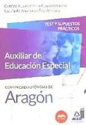 Cuerpo Auxiliar de la Administración, Escala de Auxiliares Facultativos, Auxiliares de Educación Especial, Comunidad Autónoma de Aragón. Test y supuestos prácticos