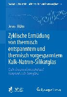 Zyklische Ermüdung von thermisch entspanntem und thermisch vorgespanntem Kalk-Natron-Silikatglas